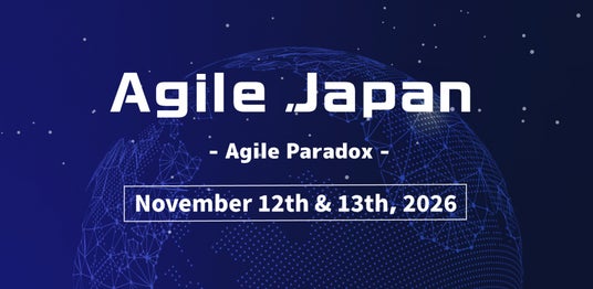 “加速する 世界と 問い直す原点” 「Agile Japan 2026 ~Agile Paradox~」開催 “加速する 世界と 問い直す原点” 「Agile Japan 2026 ~Agile Paradox~」開催