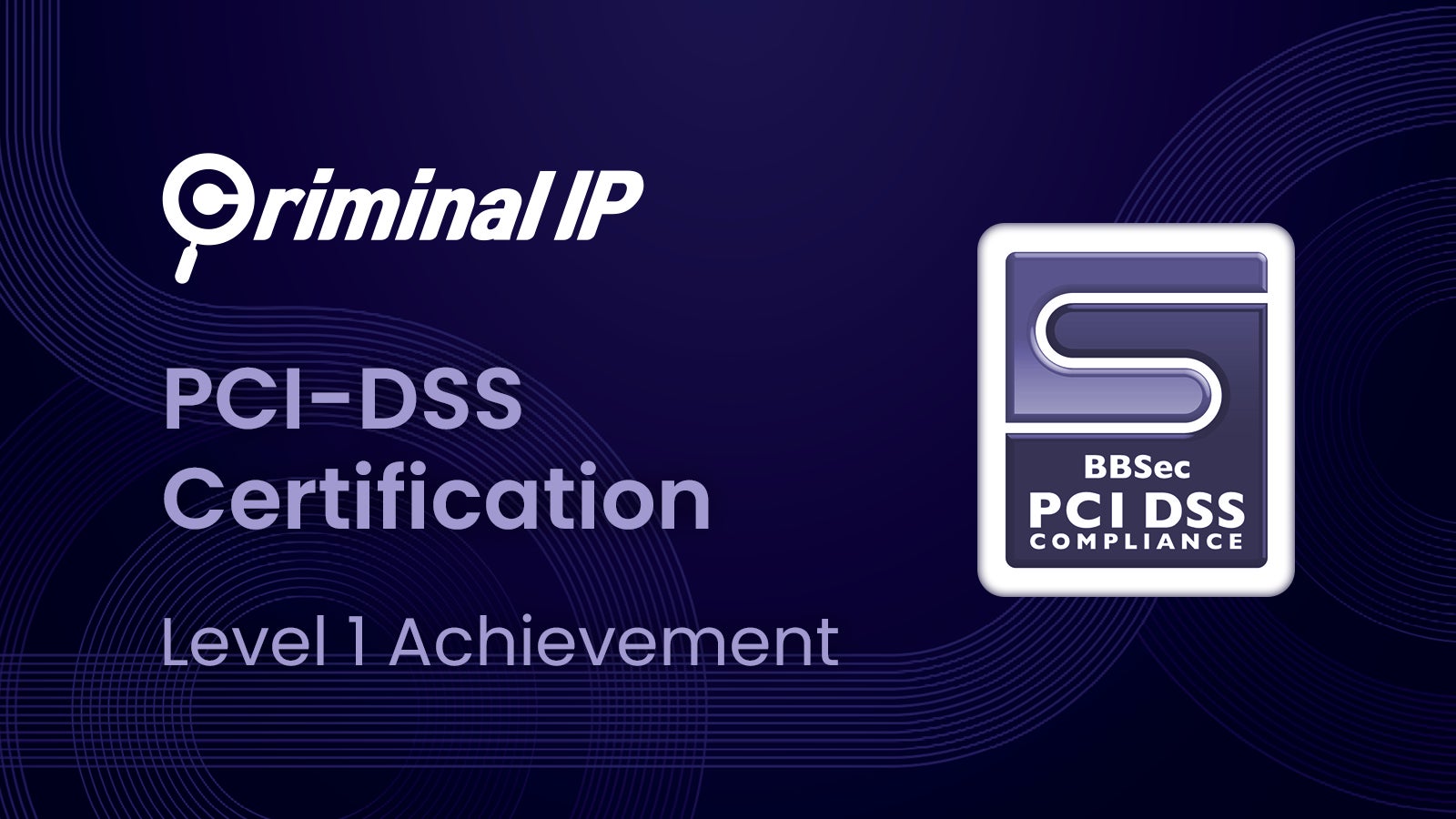 PCI-DSS最高レベルであるレベル1を取得したCriminal IP