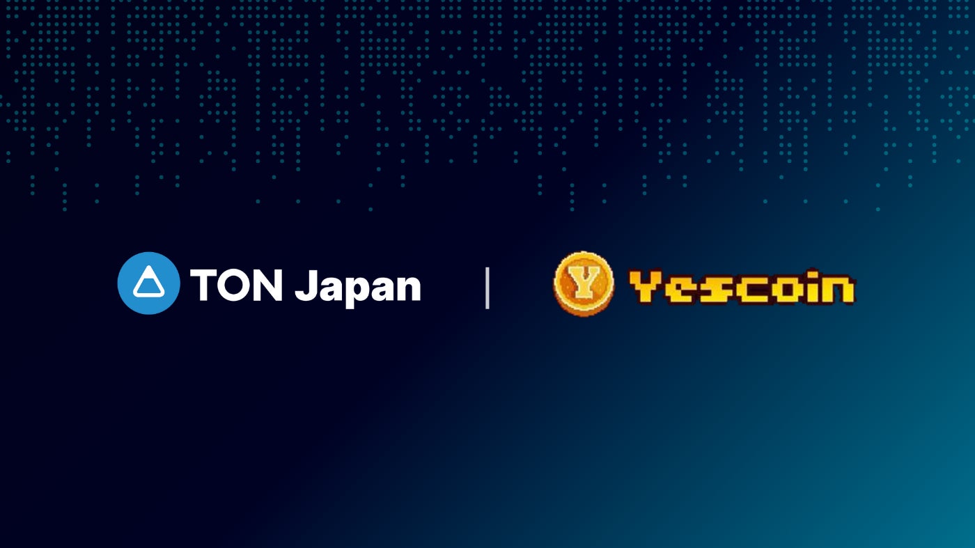 TON Japan、Yescoinと提携でWeb3ゲーム市場拡大へ TON Japan、Yescoinと提携でWeb3ゲーム市場拡大へ