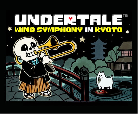 『UNDERTALE WIND SYMPHONY in KYOTO』開催決定。 『UNDERTALE WIND SYMPHONY in KYOTO』開催決定。
