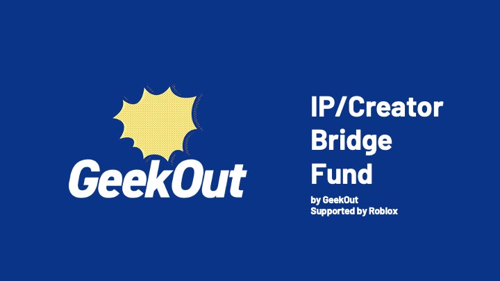 GeekOut、Robloxクリエイターへの新支援策「IP/Creator Bridge Fund」を始動、コミュニティに寄り添った ...