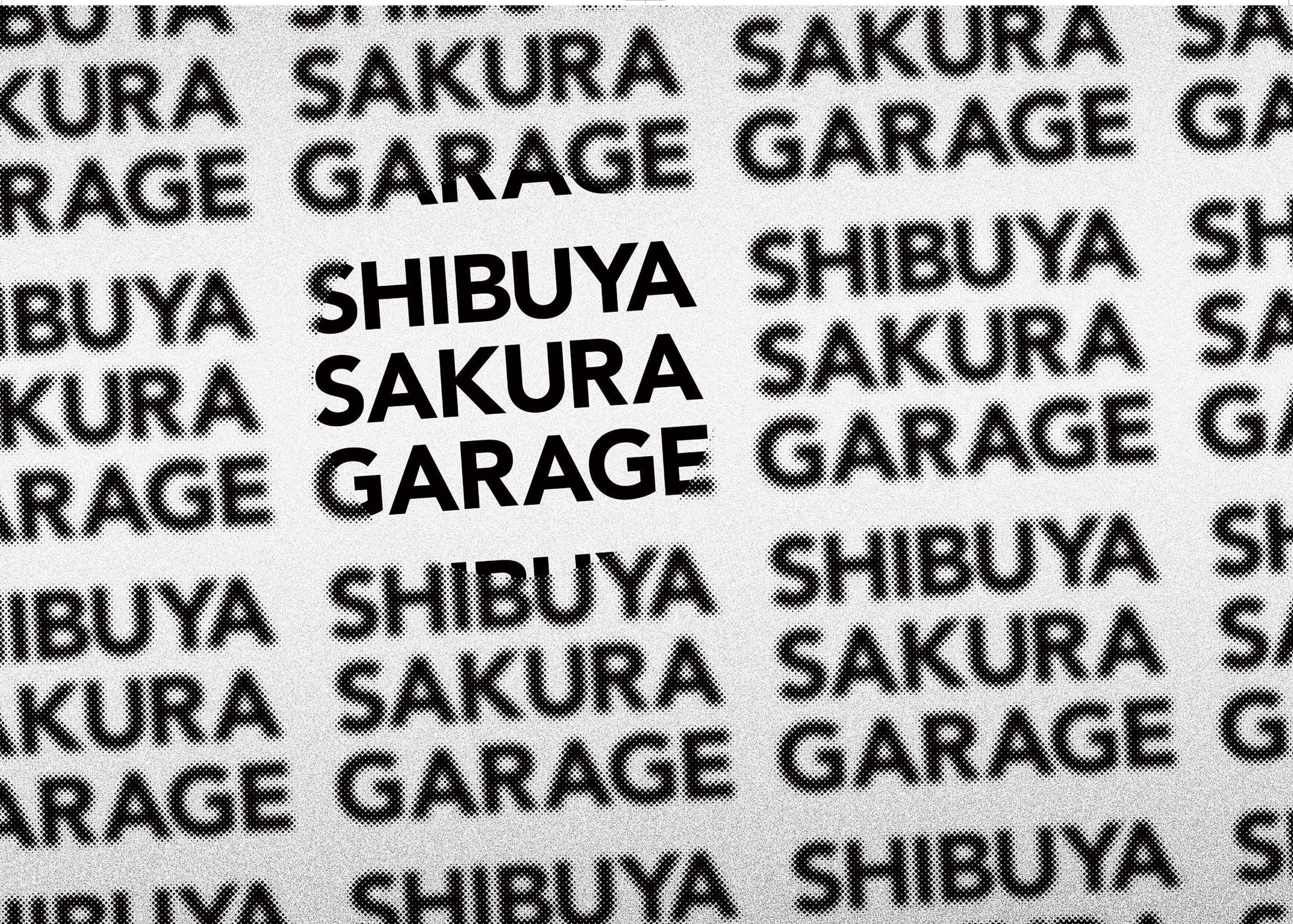 SHIBUYA SAKURA GARAGE vol.0 開催！！ | SHIBUYA SAKURA GARAGE