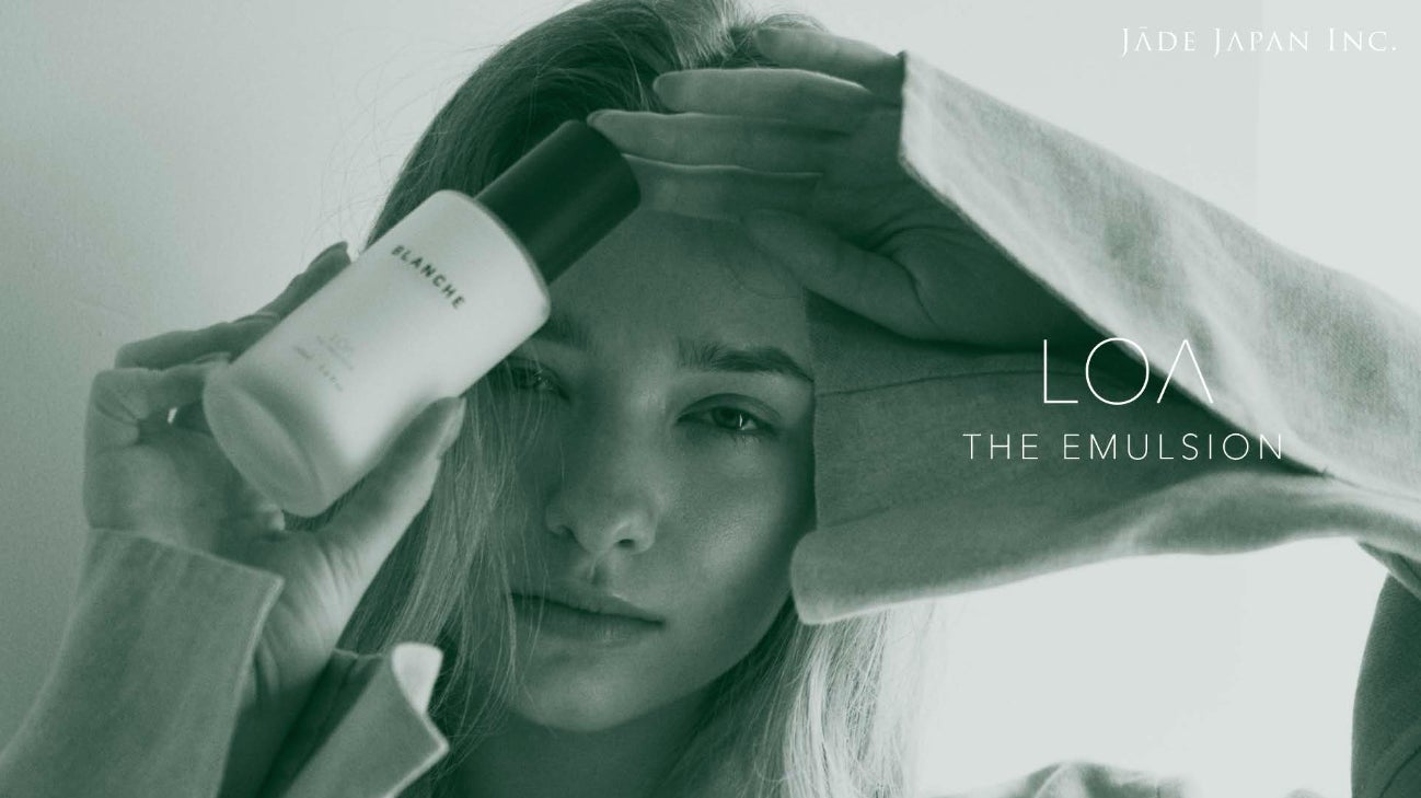 香りが紡ぐ、新しい日常。「LOA THE EMULSION」人気の『LOAシリーズ 香りが紡ぐ、新しい日常。「LOA THE EMULSION」人気の『LOAシリーズ