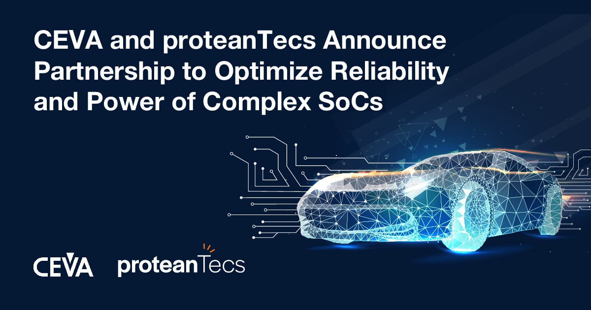 CEVAとproteanTecsは、共通の顧客向けにシステムオンチップ(SoC)の信頼性と電力および性能を向上させるため提携したと発表。