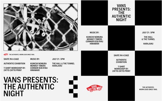 Vans Presents: The Authentic Night 原宿の地下スケートと音楽が交差する一夜ブランドの原点「Authentic」を軸に、“Off The Wall”キャンペーンの集大成 Vans Presents: The Authentic Night 原宿の地下スケートと音楽が交差する一夜ブランドの原点「Authentic」を軸に、“Off The Wall”キャンペーンの集大成