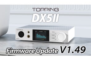 【TOPPING】新たに発売を開始したデスクトップDAC/AMP「DX5Ⅱ」最新ファームウェアアップデートのお知らせ