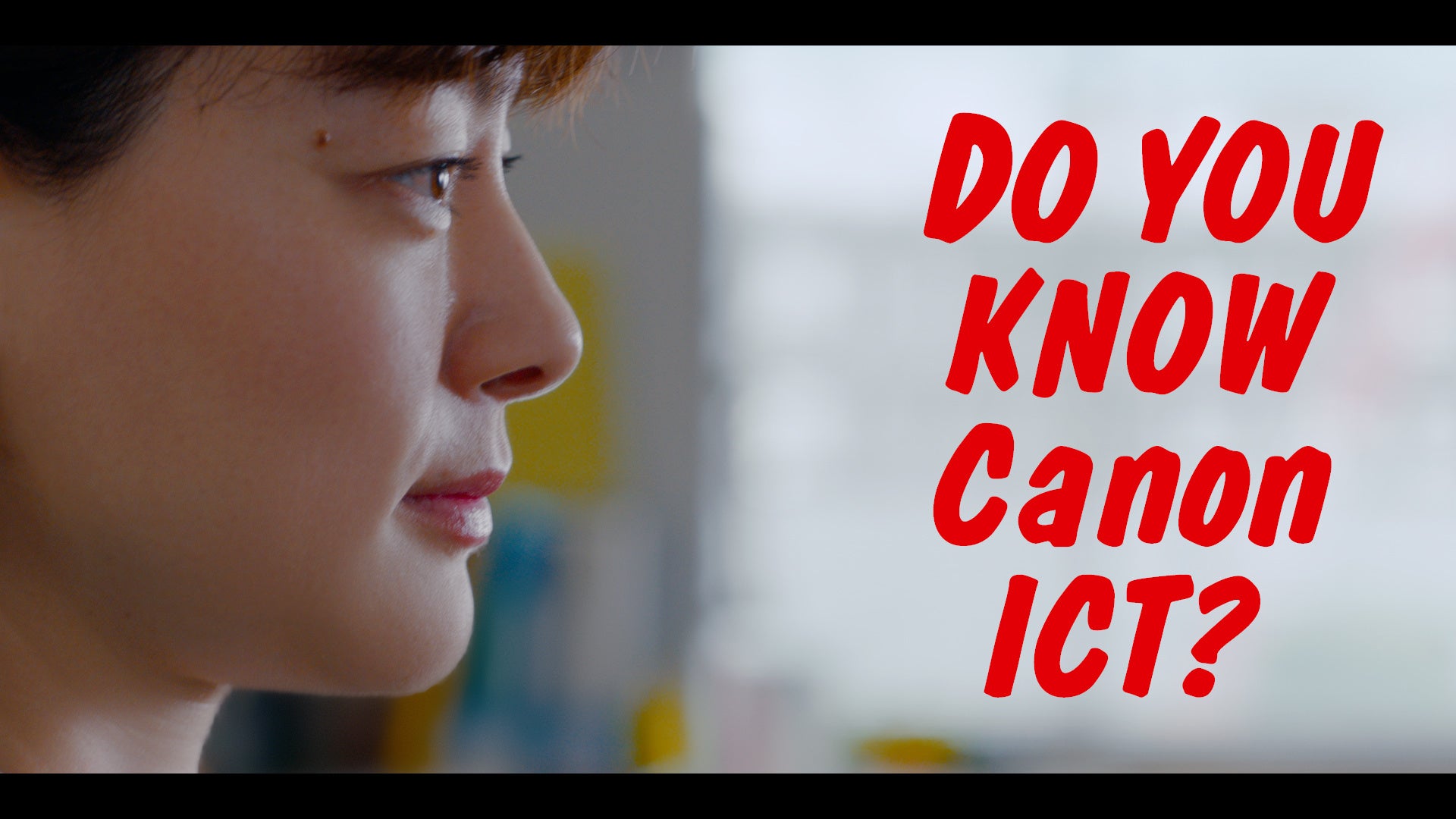 DO YOU KNOW Canon ICT?