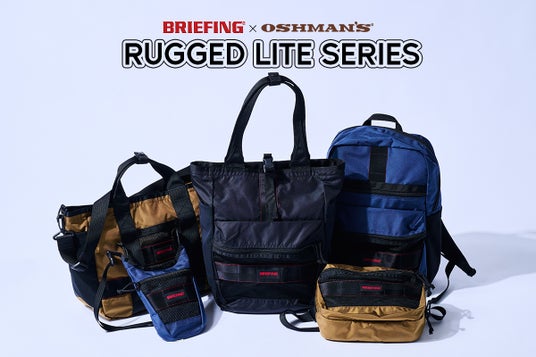 【OSHMAN’S×BRIEFING】BRIEFINGの機能美とオッシュマンズらしい軽快さを融合した別注バッグコレクション「RUGGED LITE SERIES」 全5型・全3色のラインナップで展開! 【OSHMAN’S×BRIEFING】BRIEFINGの機能美とオッシュマンズらしい軽快さを融合した別注バッグコレクション「RUGGED LITE SERIES」 全5型・全3色のラインナップで展開!