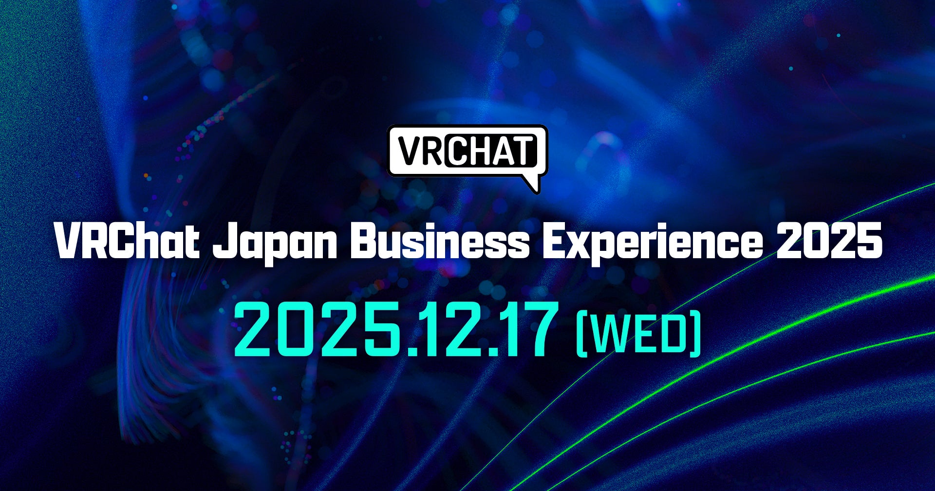 VRChat日本初開催の公式ビジネスカンファレンス『VRChat Japan Business Experience 2025』セッション ...