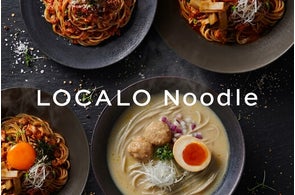 LOCALO Noodle -ロカロヌードル-」、発売12ヵ月で累計40万食突破。その LOCALO Noodle -ロカロヌードル-」、発売12ヵ月で累計40万食突破。その