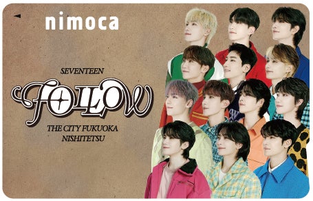 SEVENTEEN 'FOLLOW' THE CITY FUKUOKA × NISHITETSU | 西日本鉄道株式 SEVENTEEN 'FOLLOW' THE CITY FUKUOKA × NISHITETSU | 西日本鉄道株式