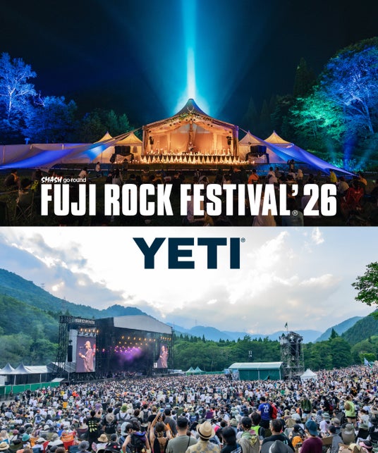 「YETI(R)」がFUJI ROCK FESTIVAL ’26に初参戦、この夏だけの「野外フェス体験」が幕を開ける 「YETI(R)」がFUJI ROCK FESTIVAL ’26に初参戦、この夏だけの「野外フェス体験」が幕を開ける