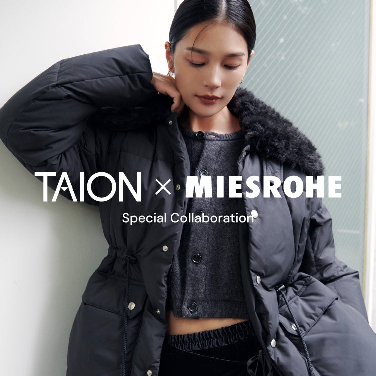 ＜MIESROHE＞日本発のインナーダウンブランド”TAION（タイオン）”とMIESROHEの初コラボレーションとなるマルチWAYなダウンジャケットが登場！