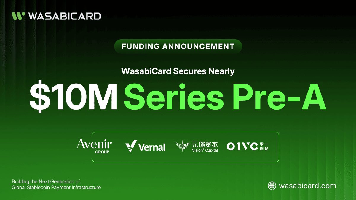決済領域のユニコーン候補・WasabiCard、プレ A ラウンドの資金調達を完了。Vernal Capital、Avenir Group、Vision Plus Capital、01VC が出資