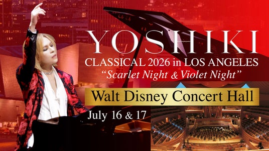 YOSHIKI、米名門ウォルト・ディズニー・コンサートホールで「YOSHIKI CLASSICAL 2026」開催決定 頸椎手術後初のワールドツアー第二章、待望のアメリカ凱旋2夜公演 YOSHIKI、米名門ウォルト・ディズニー・コンサートホールで「YOSHIKI CLASSICAL 2026」開催決定 頸椎手術後初のワールドツアー第二章、待望のアメリカ凱旋2夜公演