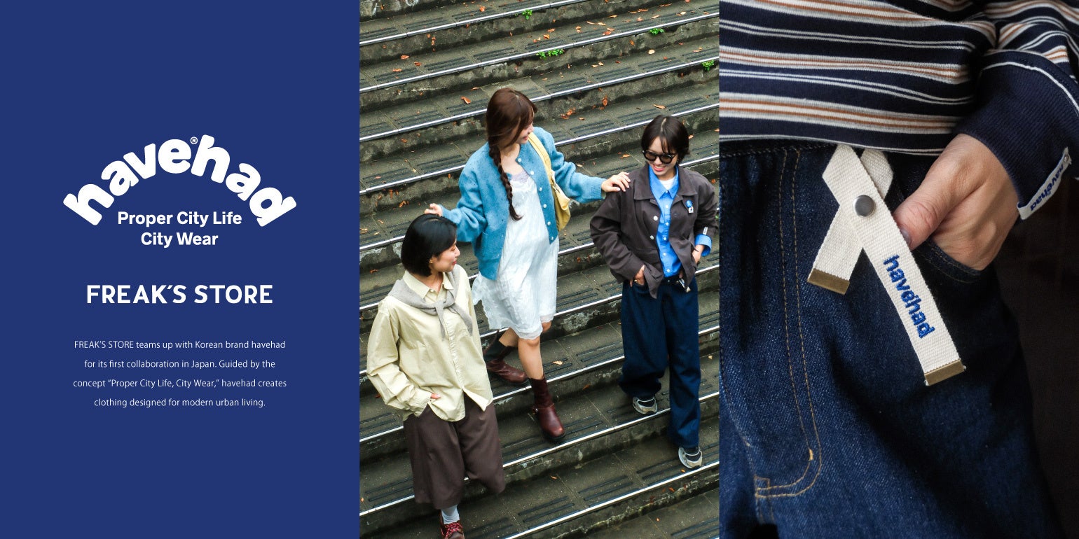 「Proper City Life,City Wear」をコンセプトに日常にフィットするウェアを提案する韓国ブランド「havehad」とFREAK’S STOREによる、日本初コラボレーションが実現。