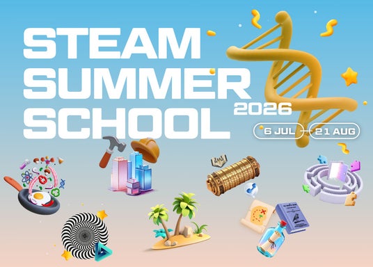 【夏限定イベント】小学生対象「STEAM Summer School 2026」開催! 【夏限定イベント】小学生対象「STEAM Summer School 2026」開催!