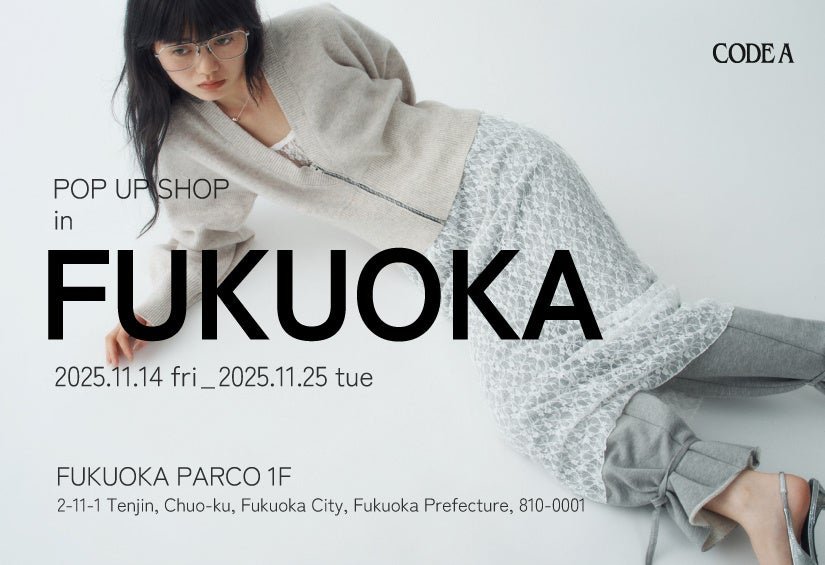 CODE A】25AW POP UP SHOPを福岡PARCO本館1Fにて11月14日(金)より開催