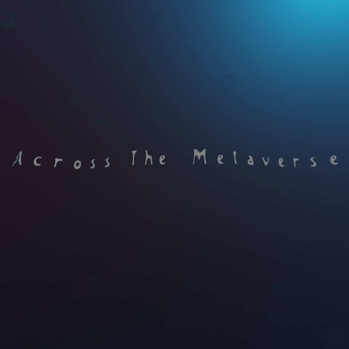 Across The Metaverse