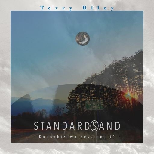 Terry Riley「Terry Riley STANDARD(S)AND -Kobuchizawa Sessions #1-」