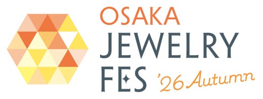 大阪初開催、約170社が出展予定!一般消費者向けジュエリーイベント「OSAKA JEWELRY FES ’26 Autumn」出展募集を開始 大阪初開催、約170社が出展予定!一般消費者向けジュエリーイベント「OSAKA JEWELRY FES ’26 Autumn」出展募集を開始
