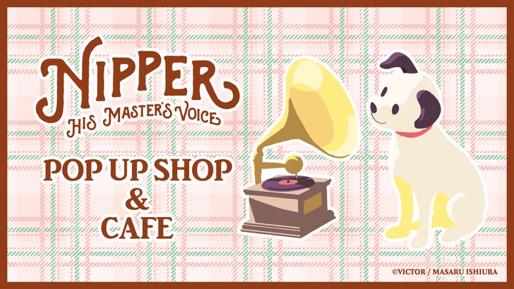 STORY STORY YOKOHAMAにてビクターの看板犬"ニッパー"のポップアップショップ&コラボカフェが今年も開催