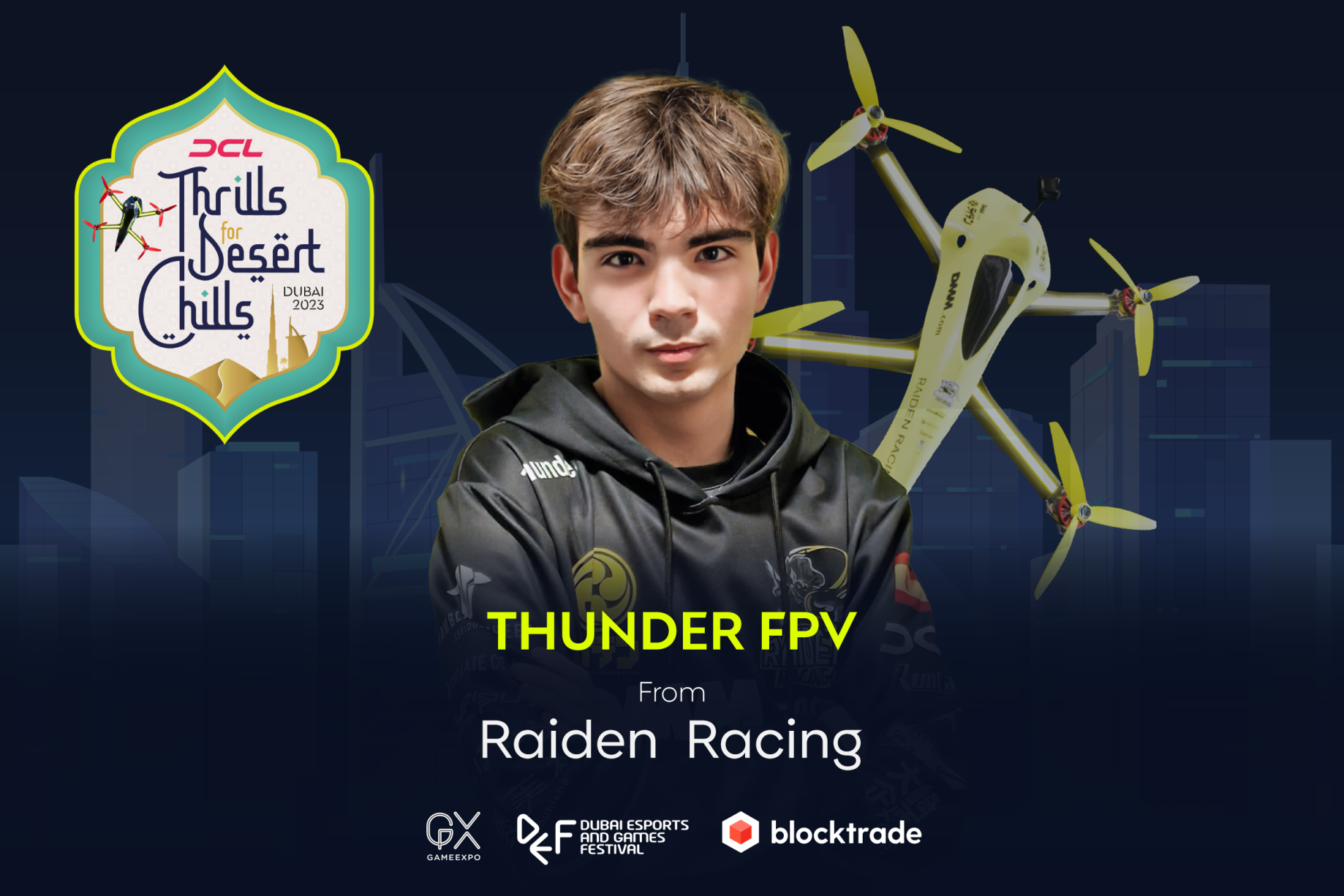 「DCL - THRILLS FOR DESERT CHILLS」にRAIDENパイロット、Thunder FPVが参戦！ドバイで開催されるドローンeスポーツエキシビジョンマッチの様子をLIVE放送でチェック！