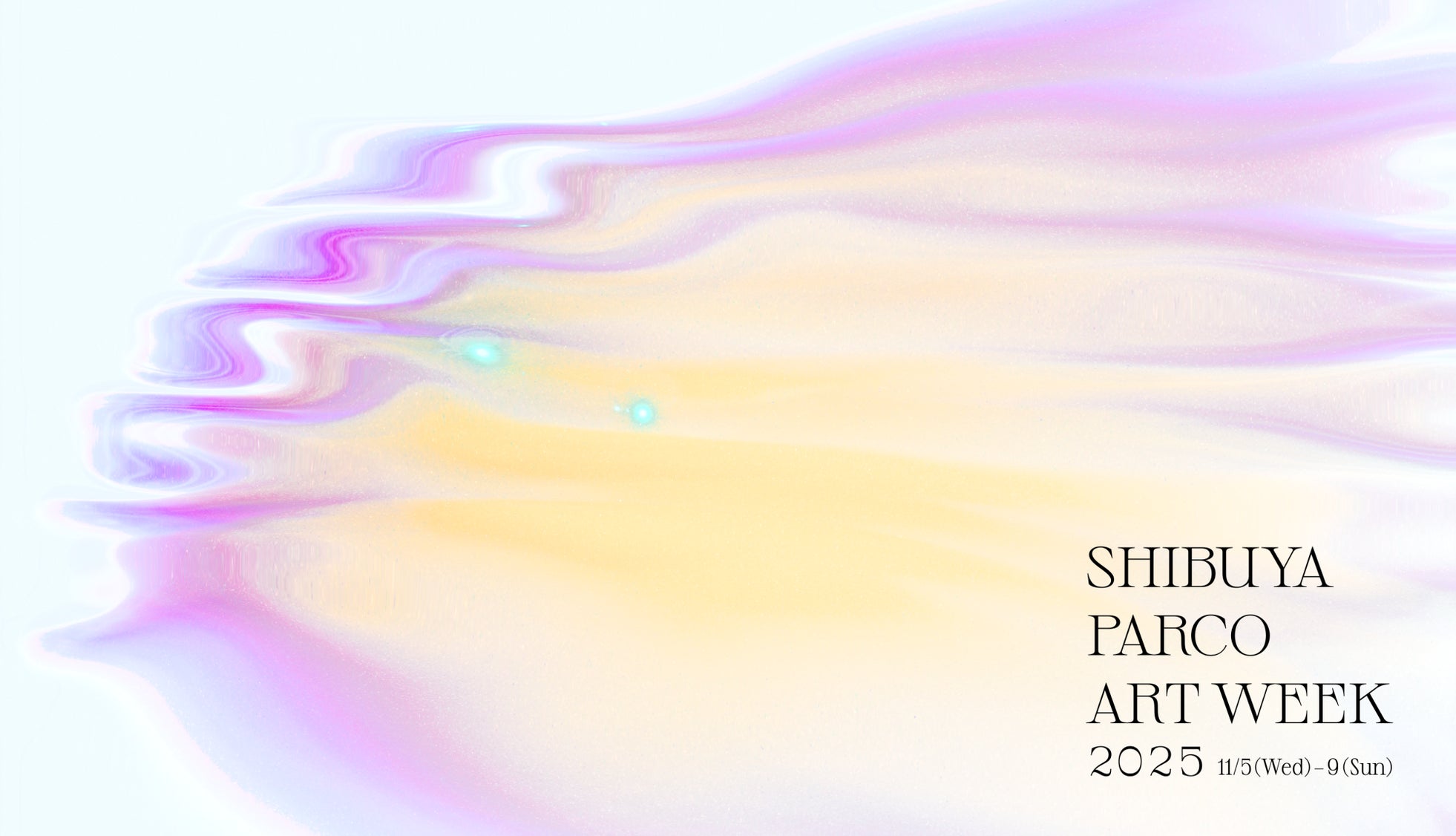 SHIBUYA PARCO ART WEEK 2025」開幕