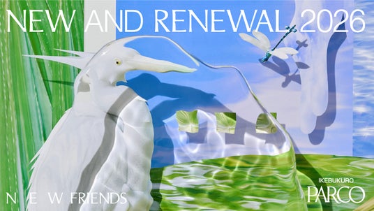 池袋PARCO 2026年大規模改装「NEW FRIENDS」 池袋PARCO 2026年大規模改装「NEW FRIENDS」