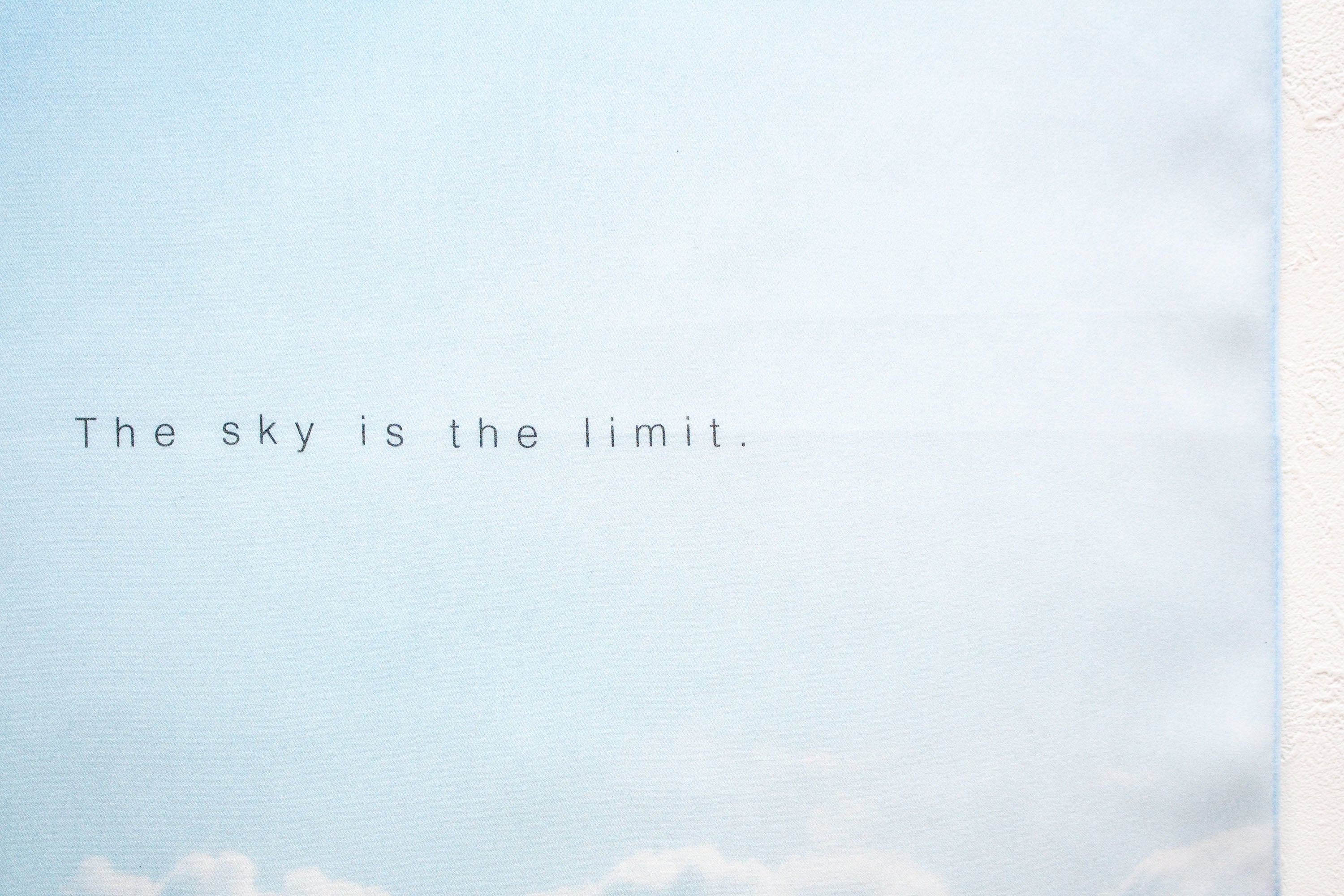 【The sky is the limit】可能性は無限