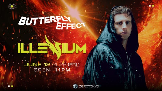 【Butterfly Effect】最大で最強の挑戦。ラスベガス・Sphereの単独公演も成功させたスーパービッグアーティスト「ILLENIUM」を迎えてスペシャルバージョンを開催!! 【Butterfly Effect】最大で最強の挑戦。ラスベガス・Sphereの単独公演も成功させたスーパービッグアーティスト「ILLENIUM」を迎えてスペシャルバージョンを開催!!
