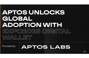 Aptos、EXPO2025デジタルウォレット上において新規アカウント50万件、取引430万件を突破