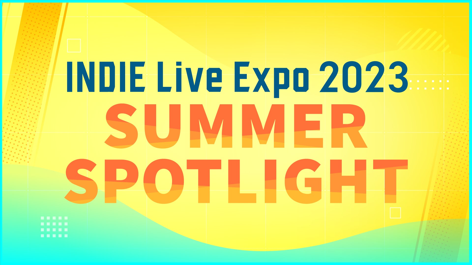 世界初公開タイトルも!インディーゲーム情報番組の特別編「INDIE Live Expo 2023 Summer Spotlight」8月1日18時30分より実施! 世界初公開タイトルも!インディーゲーム情報番組の特別編「INDIE Live Expo 2023 Summer Spotlight」8月1日18時30分より実施!