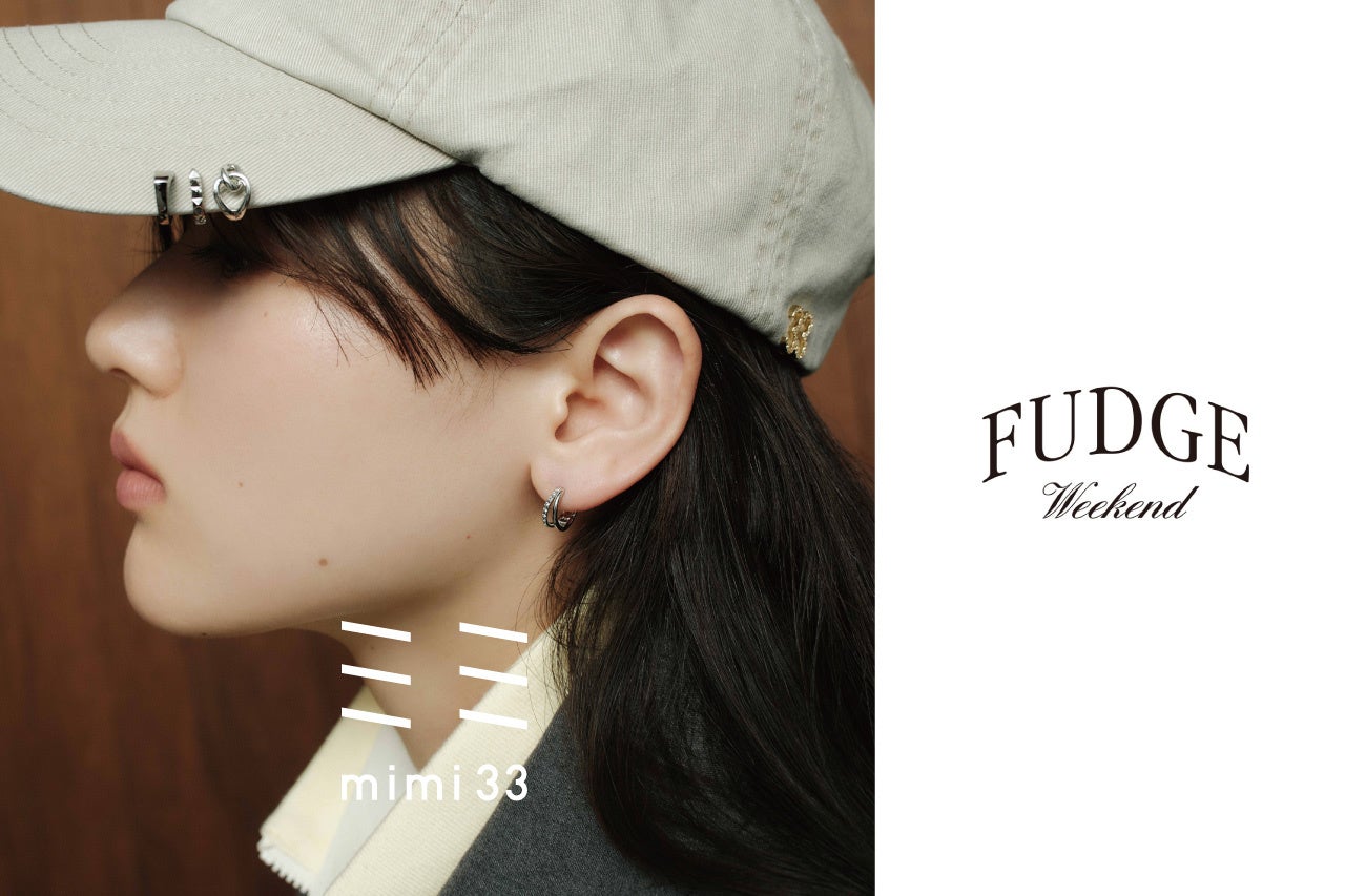 イヤーアクセサリーブランド「mimi33」が『FUDGE Weekend』に出店！