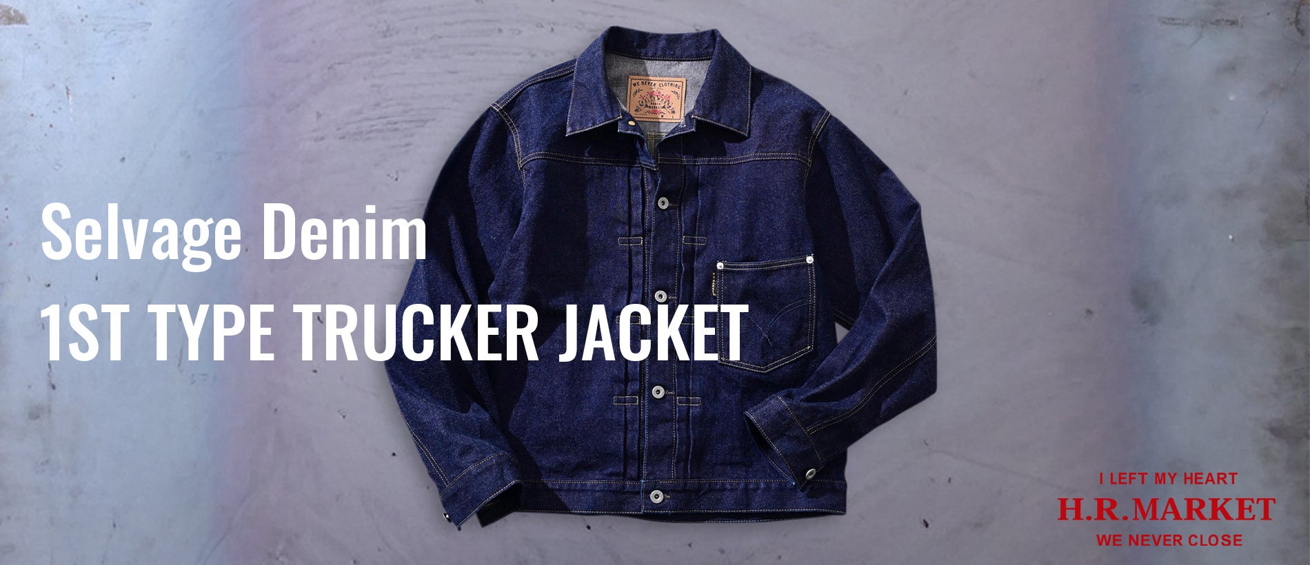 【HOLLYWOOD RANCH MARKET】Selvage Denim 1st Typeトラッカージャケットを展開