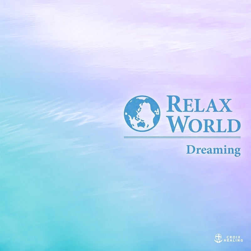 RELAX WORLD -Dreaming-