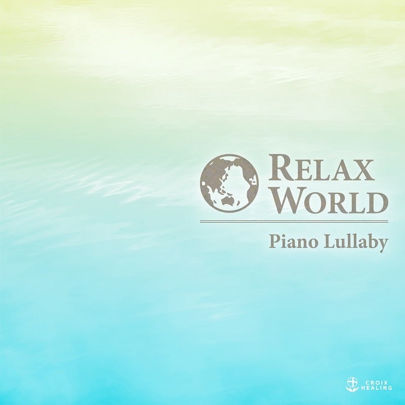 RELAX WORLD -Piano Lullaby-