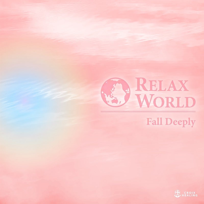 RELAX WORLD -Fall Deeply-