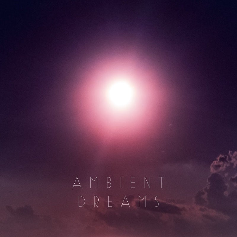 Ambient Dreams