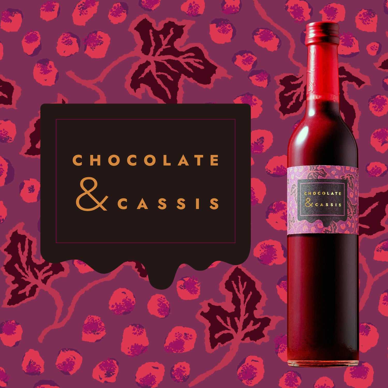 【CHOCOLATE＆CASSIS】