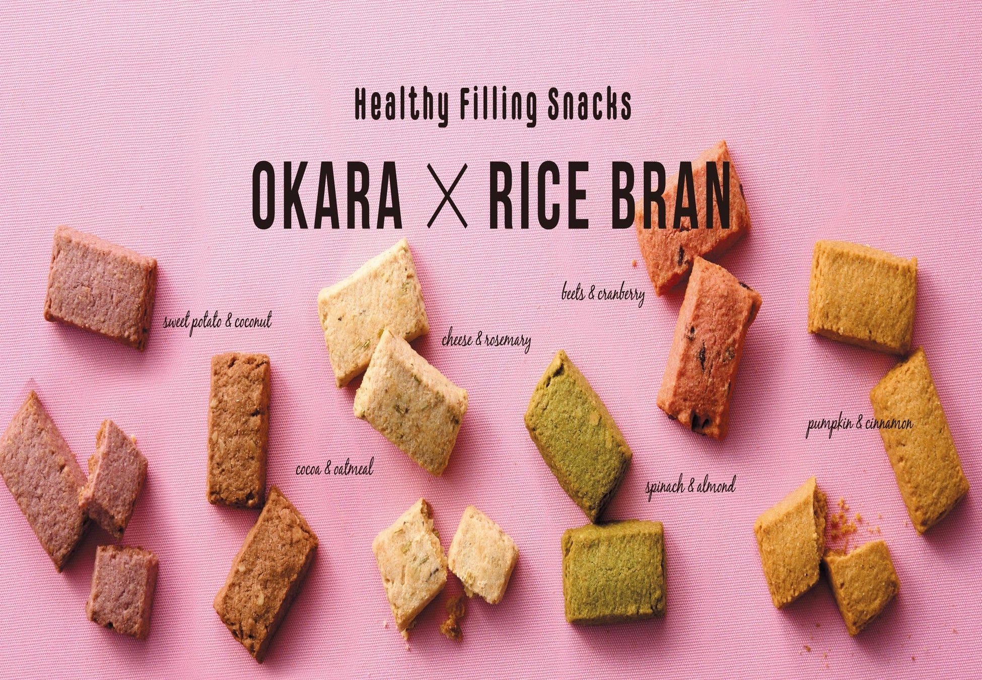 Healthy Filling Snacks　OKARA×RICE BRAN