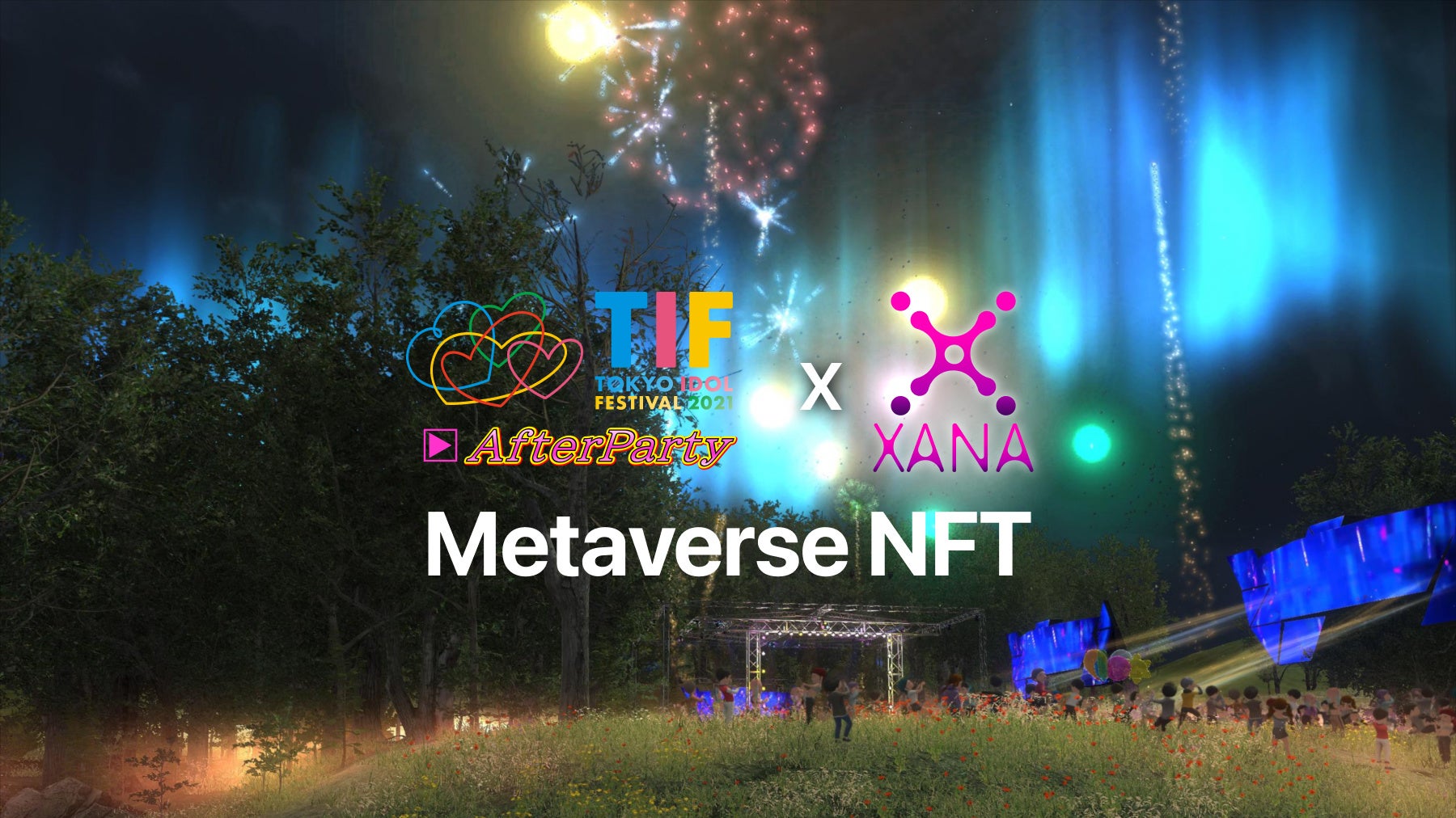 日本最大級アイドルフェスのアフターパーティーがメタバースNFTに!