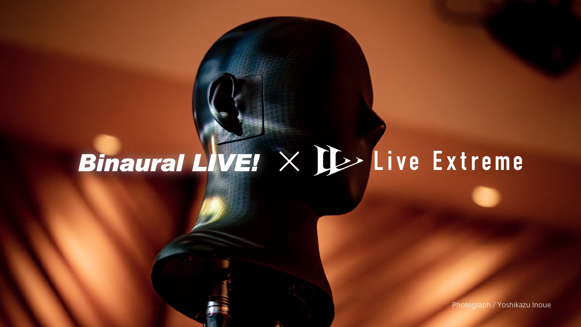 Binaural × Live Extreme