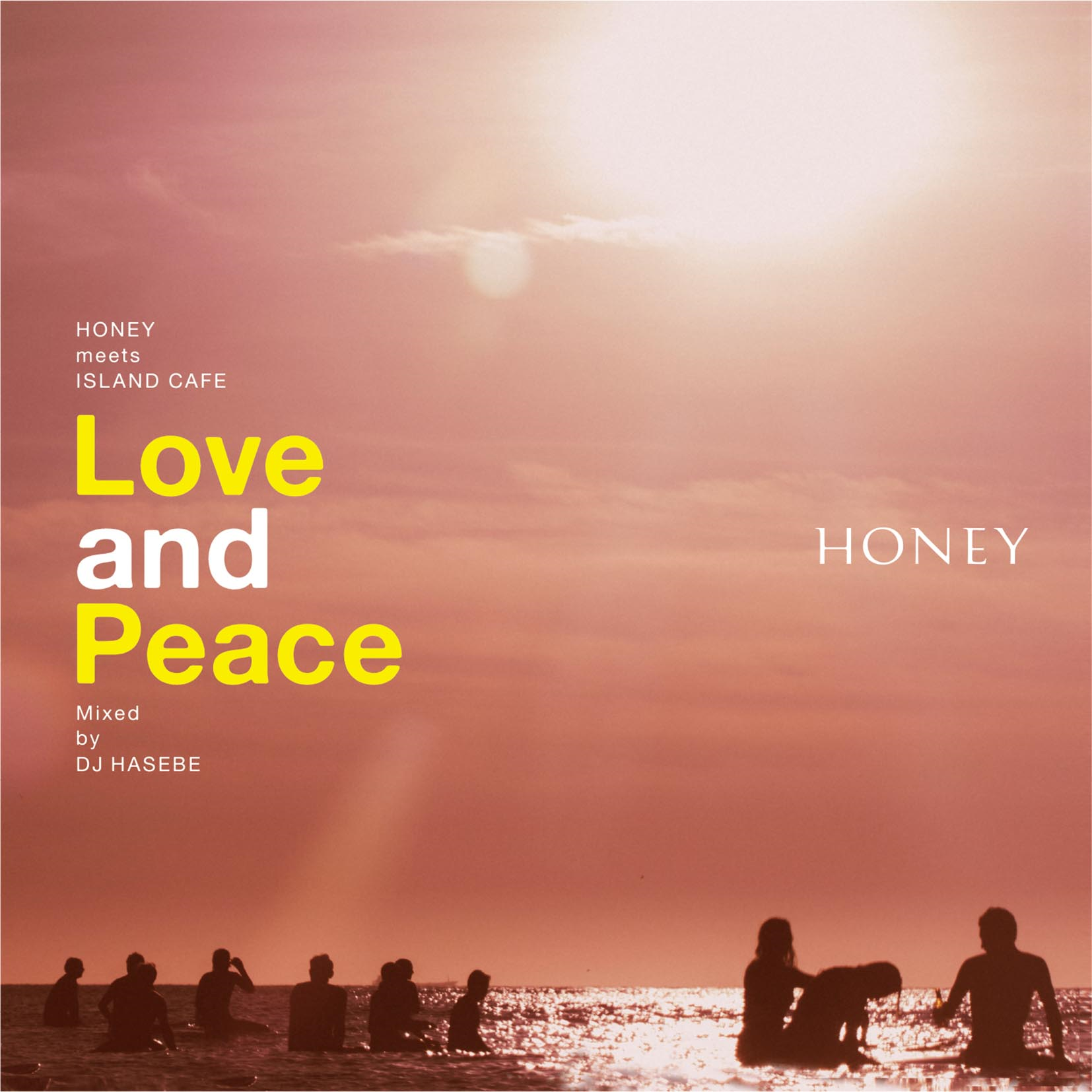 HONEY meets ISLAND CAFE〜LOVE and PEACE〜