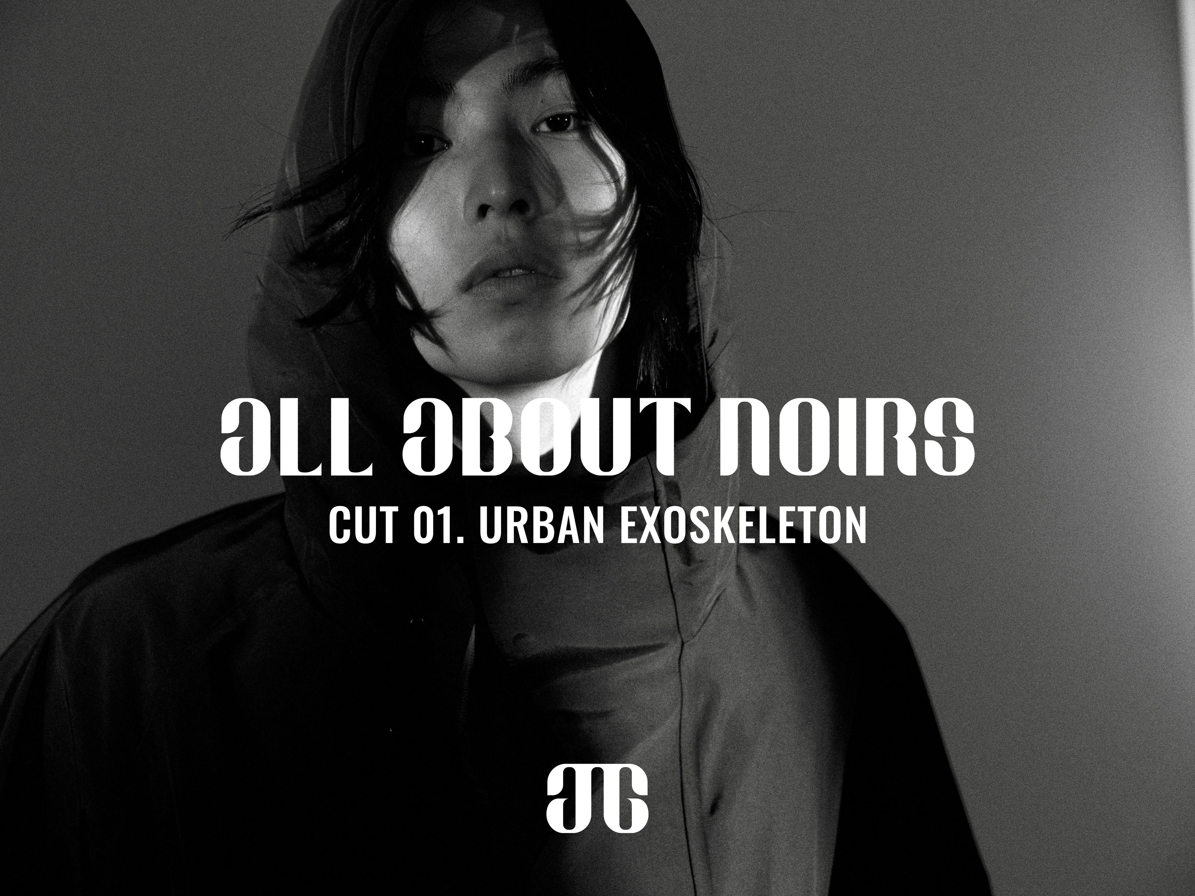 ALL ABOUT NOIRS、東京から始動 ファーストコレクション「CUT 01: URBAN EXOSKELETON」を発表
