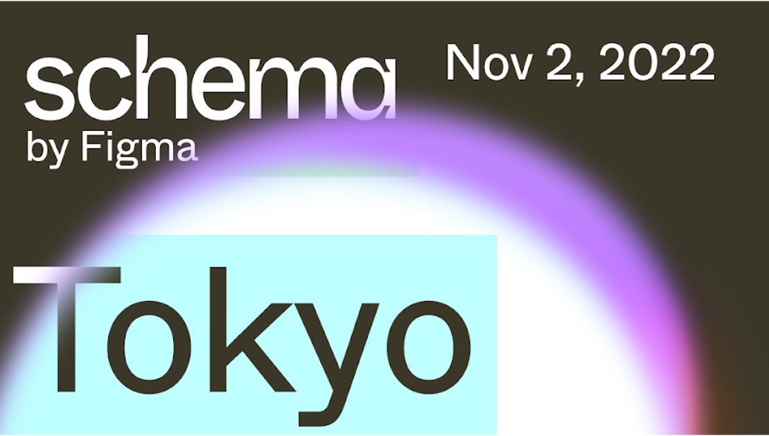 Figma、DXを推進させるデザインシステムをテーマとした世界規模のイベント「Schema(スキーマ)」を世界3都市で開催 | Figma ...